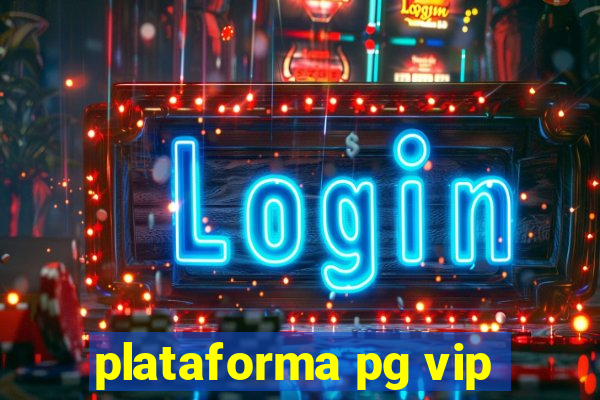 plataforma pg vip